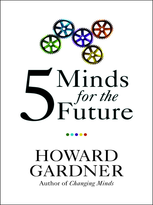 Title details for Five Minds for the Future by Howard Gardner - Available